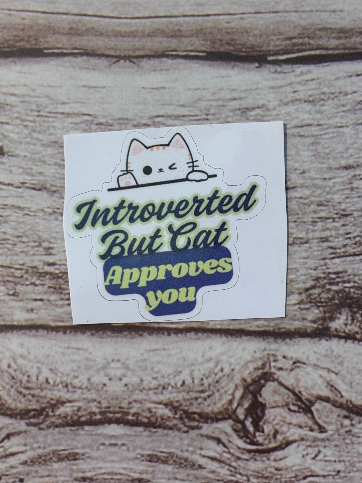Introverted but cat approves you